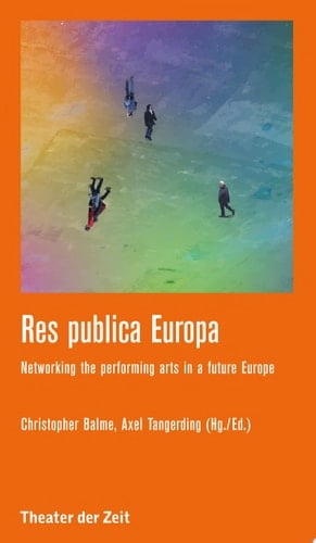 Res publica Europa Networking the performing arts in a future Europe