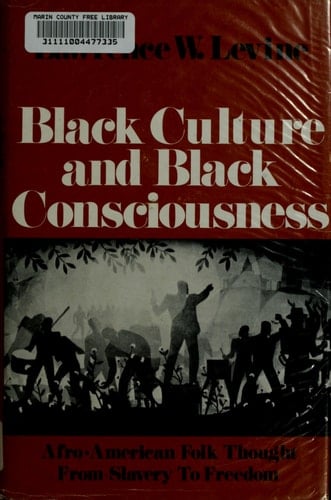 Black culture and black consciousness: Afro-American folk thought from slavery to freedom