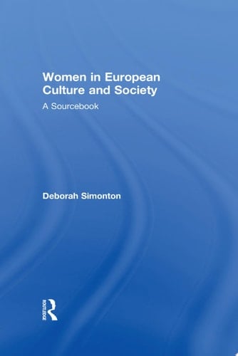 Women in European Culture and Society A Sourcebook