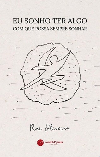 Eu sonho ter algo com que possa sempre sonhar