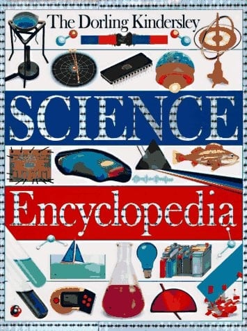 The Dorling Kindersley Science Encyclopedia