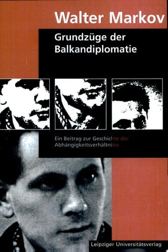 Grundzüge der Balkandiplomatie ein Beitrag zur Geschichte der Abhängigkeitsverhältnisse