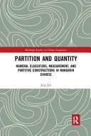 Partition and Quantity Numerical Classifiers, Measurement, and Partitive Constructions in Mandarin Chinese