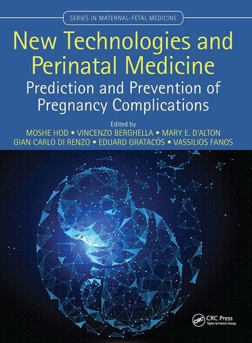 New Technologies and Perinatal Medicine Prediction and Prevention of Pregnancy Complications