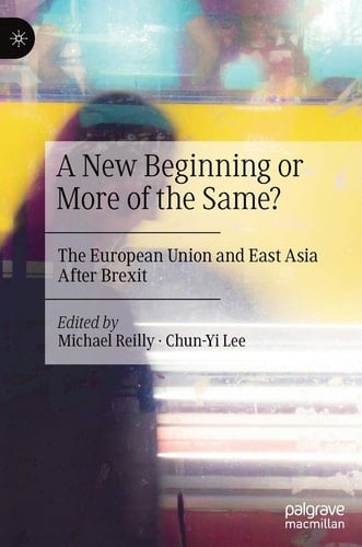 A New Beginning or More of the Same? The European Union and East Asia After Brexit
