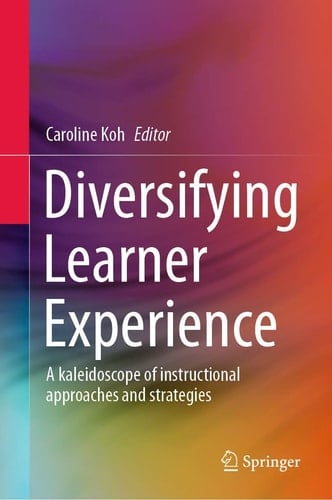 Diversifying Learner Experience A kaleidoscope of instructional approaches and strategies