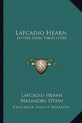 Lafcadio Hearn: Letters From Tokyo (1920)