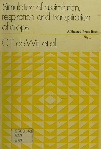 Simulation of Assimilation, Respiration, and Transpiration of Crops (Experimental Psychology Series)