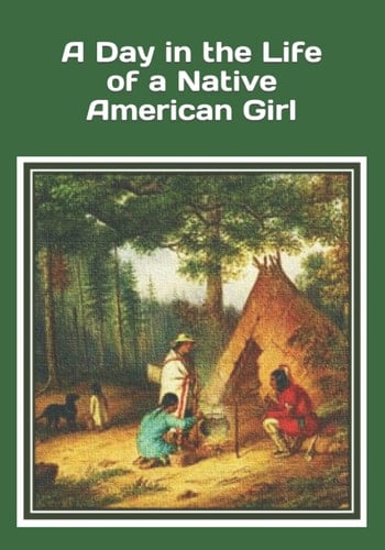 A Day in the Life of a Native American Girl: An extra-large print senior reader classic book – plus activities pages