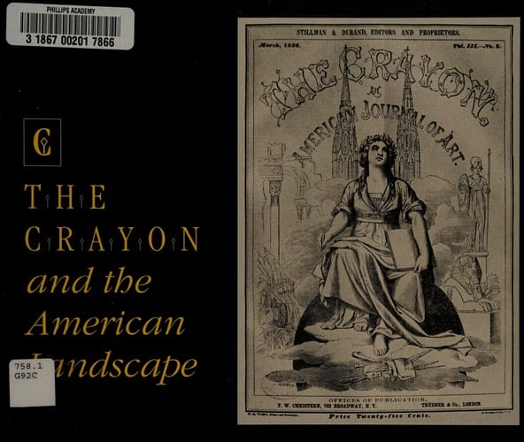 The crayon and the American landscape: The Montclair Art Museum, April 25-July 25, 1993, the Hudson River Museum of Westchester, October 1, ... Museum of Art, January 16-February 27, 1994