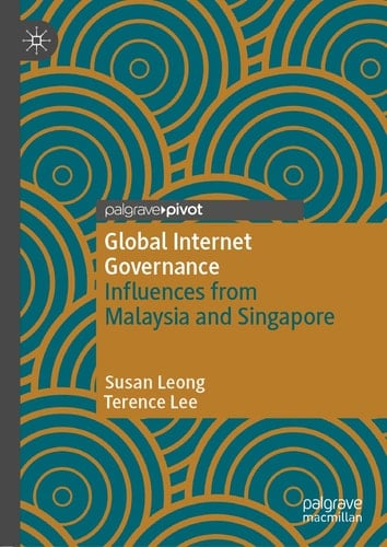 Global Internet Governance Influences from Malaysia and Singapore