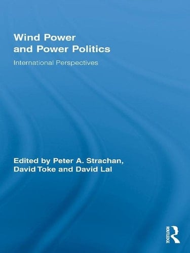 Wind Power and Power Politics - International Perspectives