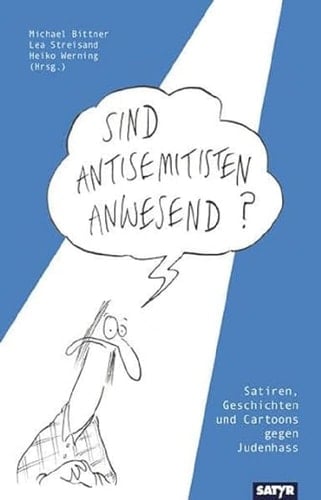 Sind Antisemitisten anwesend? Satiren, Geschichten und Cartoons gegen Judenhass