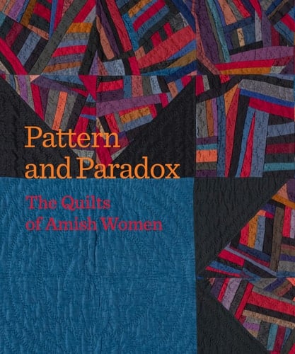 Pattern and Paradox The Quilts of Amish Women