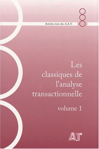 Les classiques de l'analyse transactionnelle Volume 1, 1977-1980