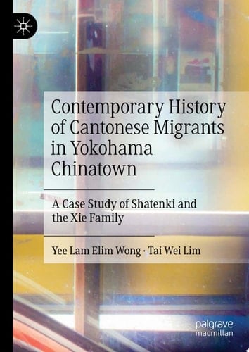 Contemporary History of Cantonese Migrants in Yokohama Chinatown