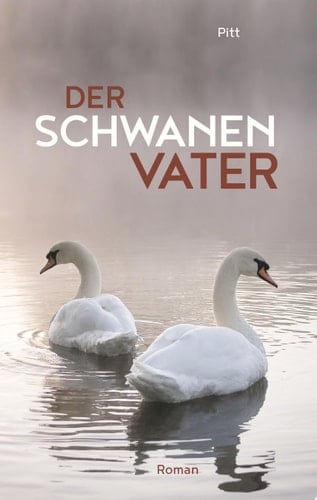 Der Schwanenvater Roman