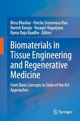 Biomaterials in Tissue Engineering and Regenerative Medicine From Basic Concepts to State of the Art Approaches