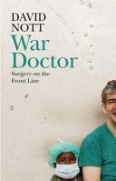 War Doctor Surgery on the Front Line