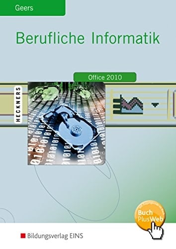 Berufliche Informatik Office 2010 : Word 2010, Excel 2010, Access 2010, PowerPoint 2010, HTML, CSS, PHP, MySQL, SQL, E-Commerce, statistische Analyseverfahren. .... Hauptw.