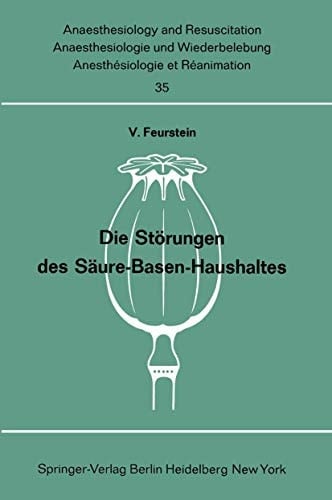 Die Störungen des Säure-Basen-Haushaltes (Anaesthesiologie und Intensivmedizin Anaesthesiology and Intensive Care Medicine, 35) (German Edition)