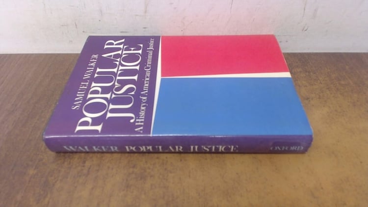 Popular justice: A history of American criminal justice