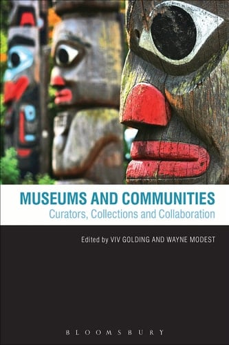 Museums and Communities Curators, Collections and Collaboration