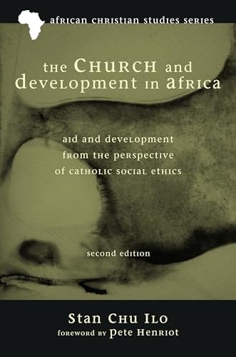 The Church and Development in Africa, Second Edition Aid and Development from the Perspective of Catholic Social Ethics