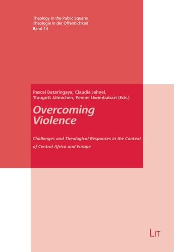 Overcoming Violence Challenges and Theological Responses in the Context of Central Africa and Europe