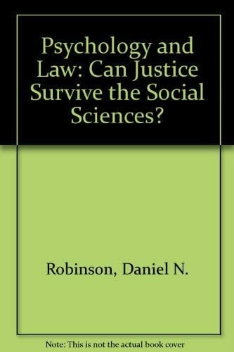 Psychology and law: Can justice survive the social sciences?