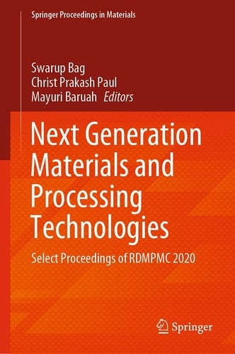Next Generation Materials and Processing Technologies Select Proceedings of RDMPMC 2020