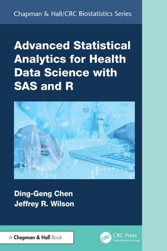 Advanced Statistical Analytics for Health Data Science with SAS and R