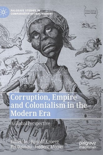 Corruption, Empire and Colonialism in the Modern Era A Global Perspective