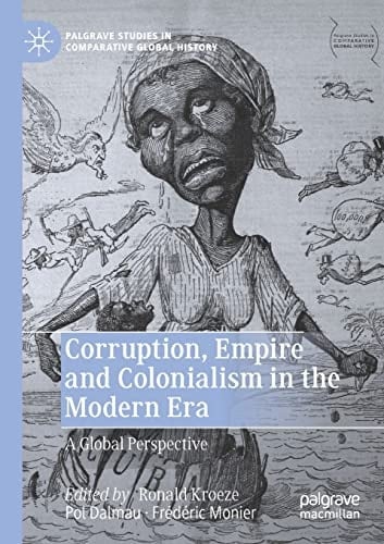Corruption, Empire and Colonialism in the Modern Era A Global Perspective
