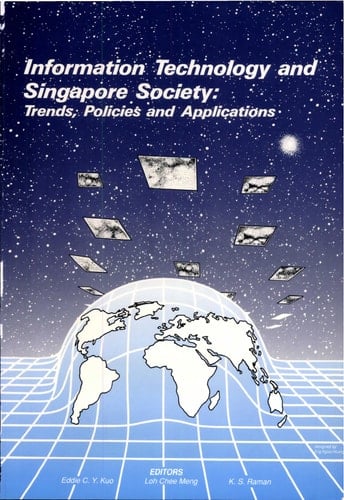 Information Technology and Singapore Society Trends, Policies, and Applications : Symposium Proceedings