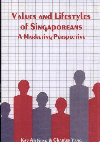 Values and Lifestyles of Singaporeans A Marketing Perspective