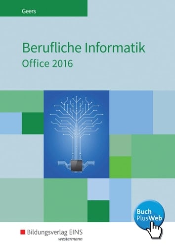 Berufliche Informatik Office 2016 : Word 2016 : Excel 2016. ...