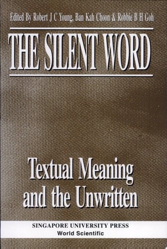 The Silent Word Textual Meaning and the Unwritten