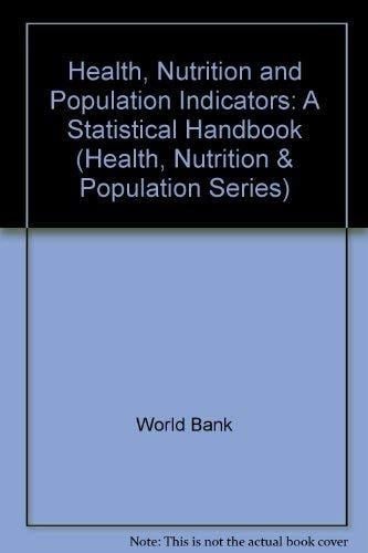 Health, Nutrition, and Population Indicators: A Statistical Handbook (Health, Nutrition, and Population Series)
