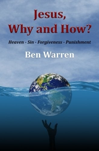 Jesus, Why and How? Heaven-Sin-Forgiveness-Punishment