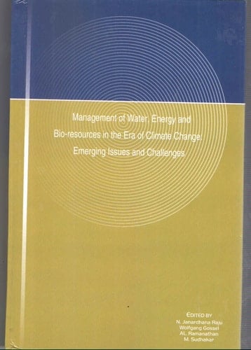 Management of Water, Energy and Bio-resources in the Era of Climate Change Emerging Issue and Challenges
