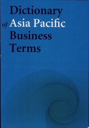 Dictionary of Asia Pacific Business Terms