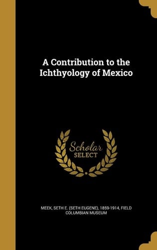 A Contribution to the Ichthyology of Mexico