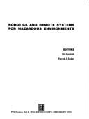 Robotics and Remote Systems for Hazardous Environments (Prentice Hall Series on Environmental and Intelligent Manufacturing Systems, Vol 1)