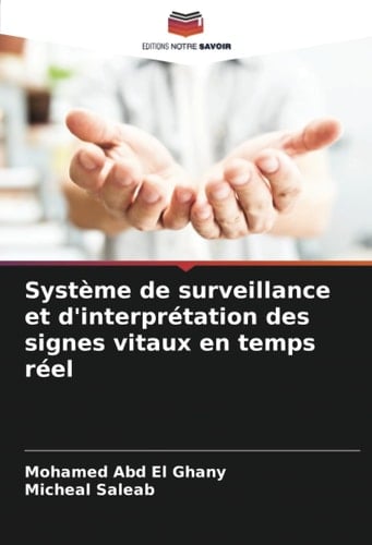 Système de surveillance et d'interprétation des signes vitaux en temps réel (French Edition)