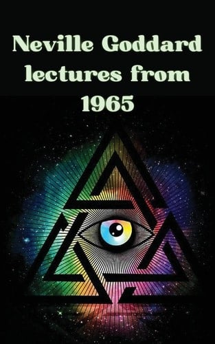 Neville Goddard Lectures from 1965