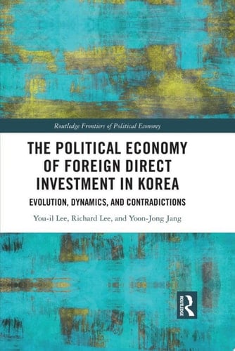 The Political Economy of Foreign Direct Investment in Korea