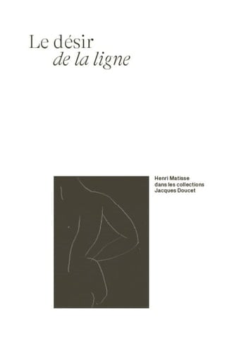 Le désir de la ligne Henri Matisse dans les collections Jacques Doucet