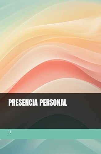 PRESENCIA PERSONAL (Spanish Edition)
