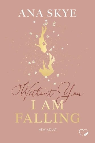 Without You I Am Falling New Adult (Forbidden Love, Rivals-to-Lovers)
